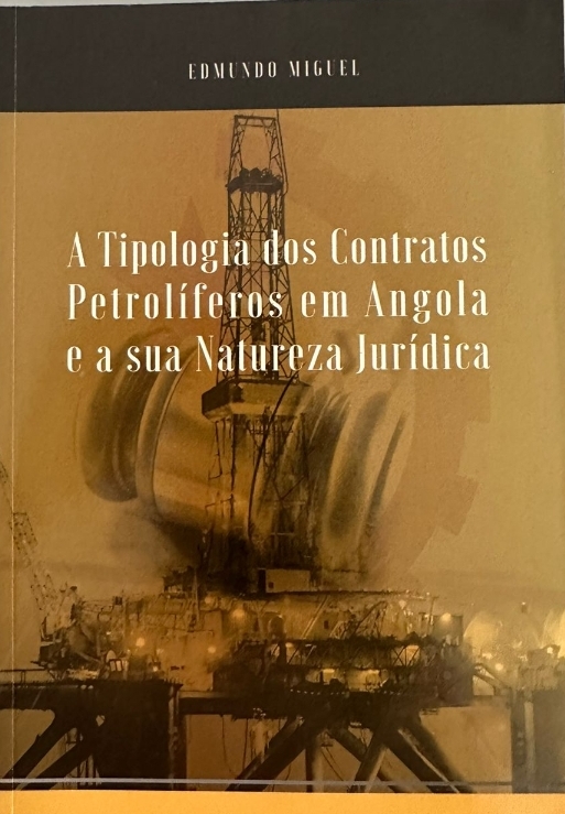 A Tipologia dos Contratos Petrolíferos em Angola e a sua Natureza Jurídica